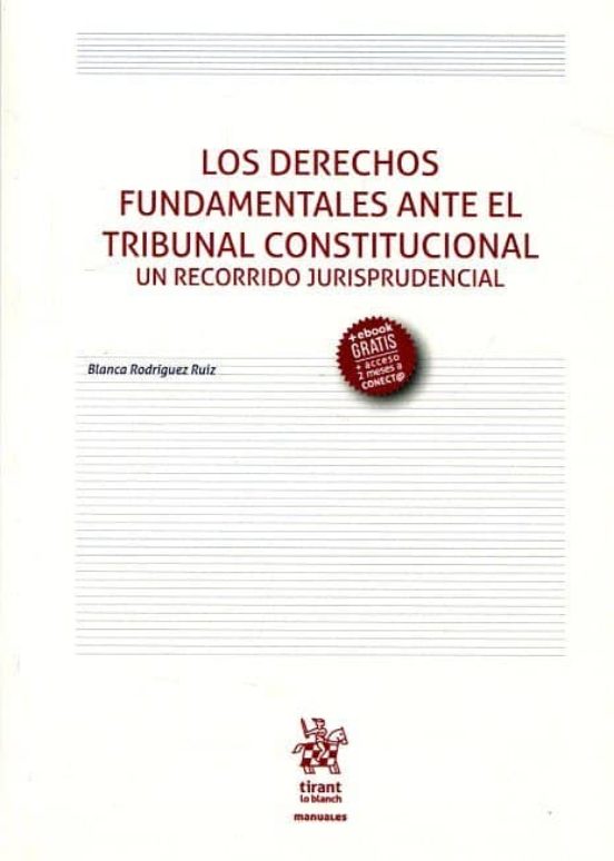 Los Derechos Fundamentales Ante El Tribunal Constitucional Un Recorrido Jurisprudencial
