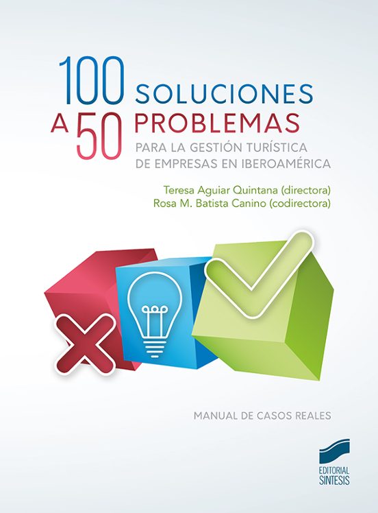 100 Soluciones A 50 Casos Prácticos Para La Gestión Turística De Empresas En Iberoamérica