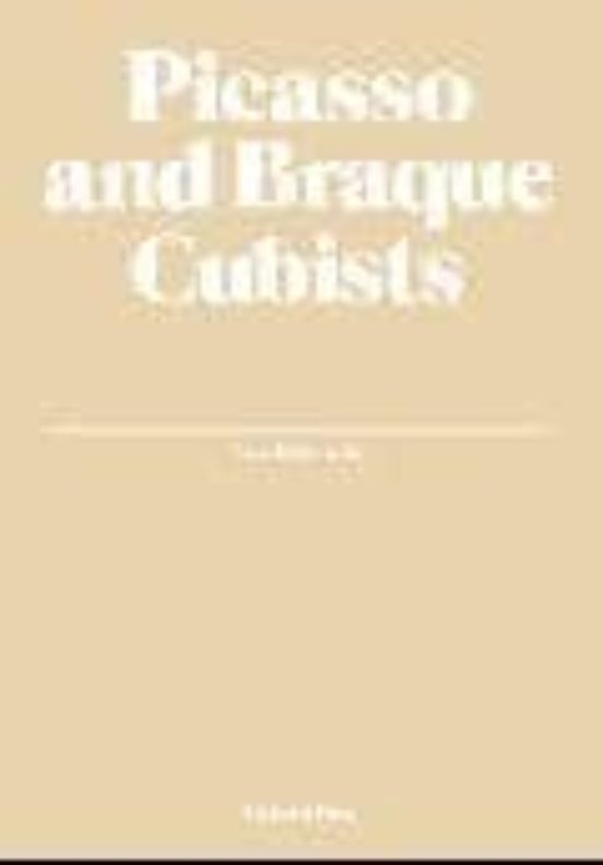 Picasso And Braque: Cubists