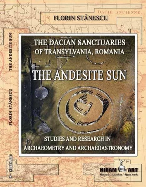 The Andesite Sun. The Dacian Sanctuaries Of Transylvania Romania