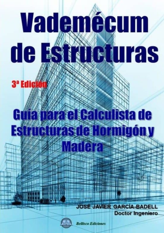 Vademecum De Estructuras. Guía Para El Calculista De Estructuras De Ho