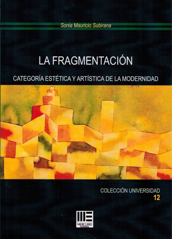 La Fragmentacion: Categoria Estetica y Artistica de la Modernidad