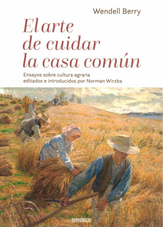 El Arte De Cuidar La Casa Comun: Ensayos Sobre Cultura Agraria Editado