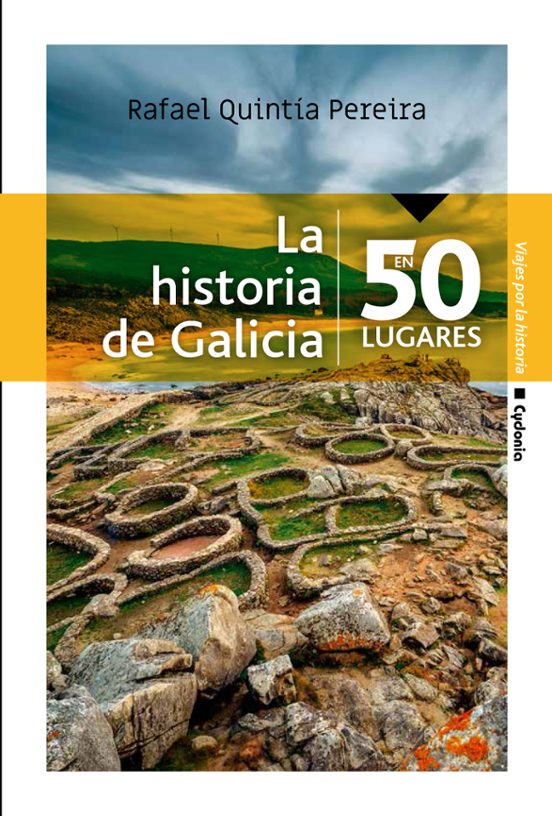 La Historia De Galicia En 50 Lugares