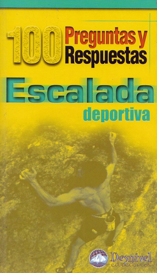 100 Preguntas Y Respuestas: Escalada Deportiva