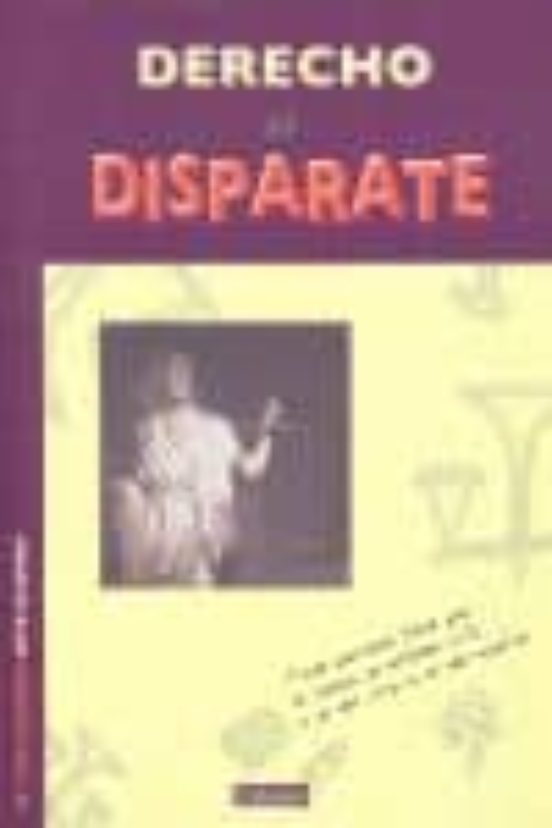 Derecho Al Disparate