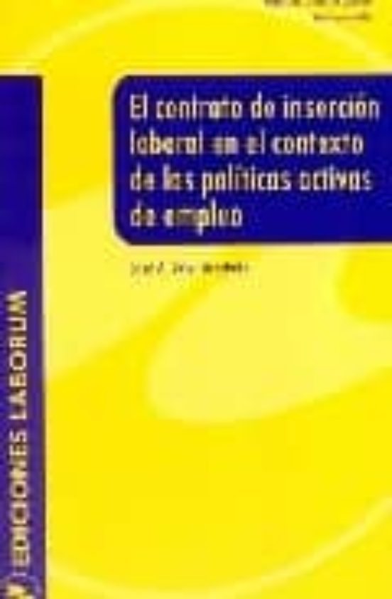 El Contrato De Insercion Laboral En El Contexto De Las Politicas Activ