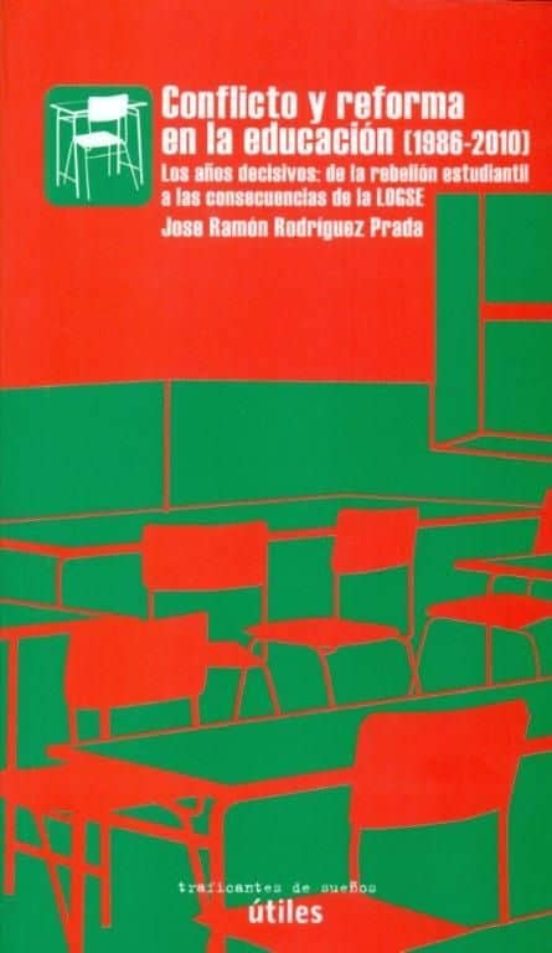 Conflicto Y Reforma En La Educacion : Los Años Decisiv Os