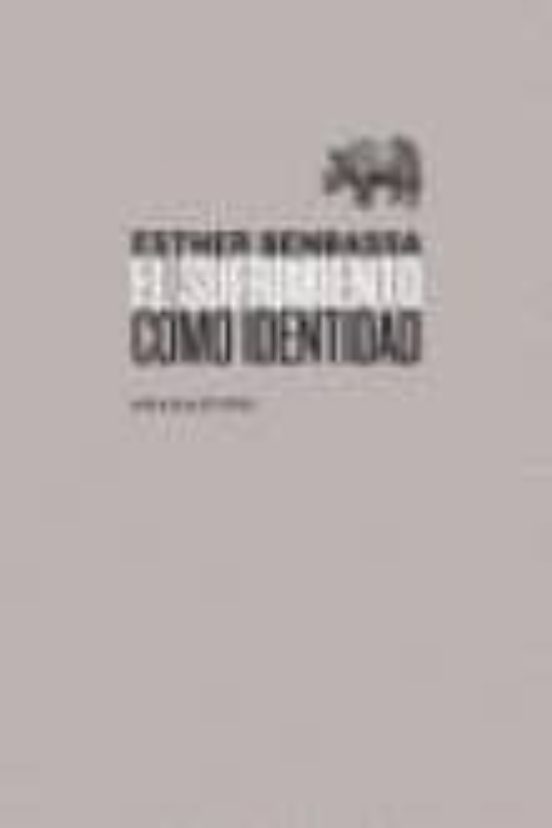 El Sufrimiento Como Identidad
