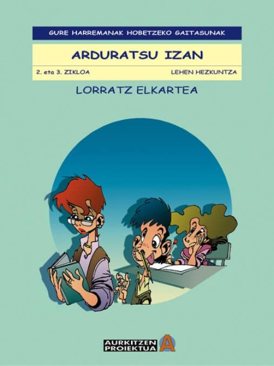 Gure Harremanal Hobetzeko Gaitasunak: Arduratsu Izan