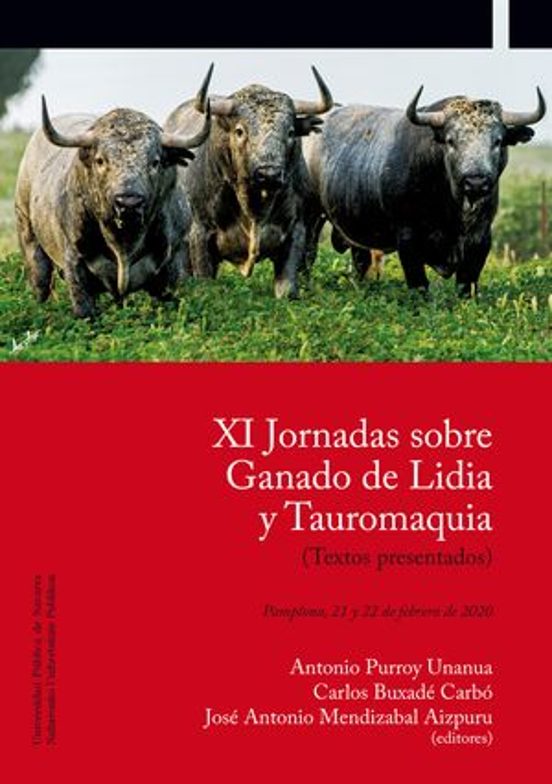 Xi Jornadas Sobre Ganado De Lidia Y Tauromaquia. Pamplona 21 Y 2 2 De