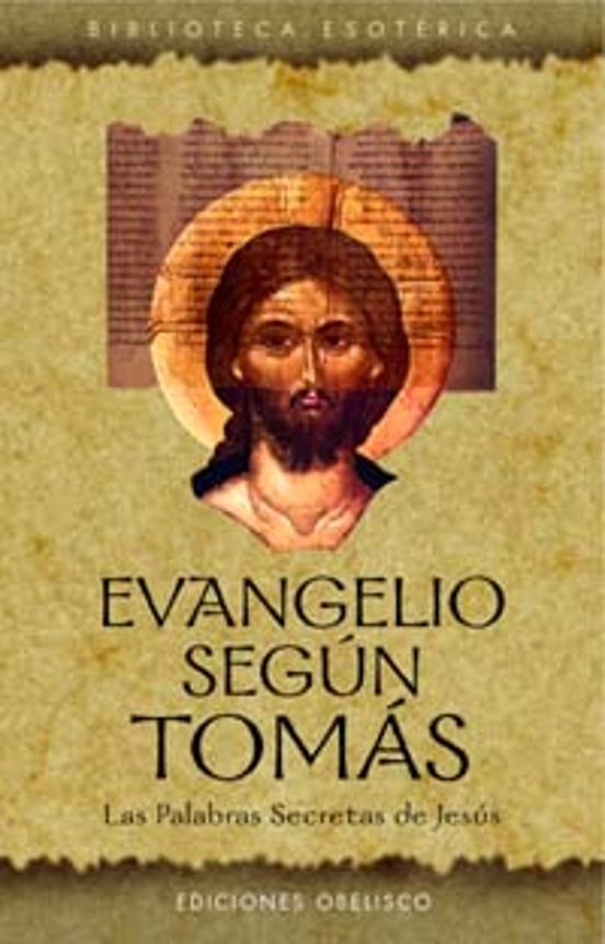 Evangelio Segun Tomas: Las Palabras Secretas De Jesus
