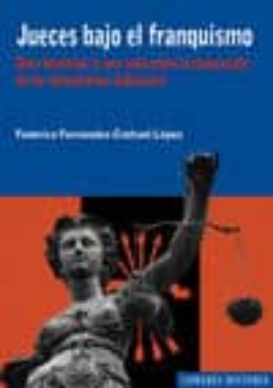 Jueces Bajo El Franquismo: Once Historias