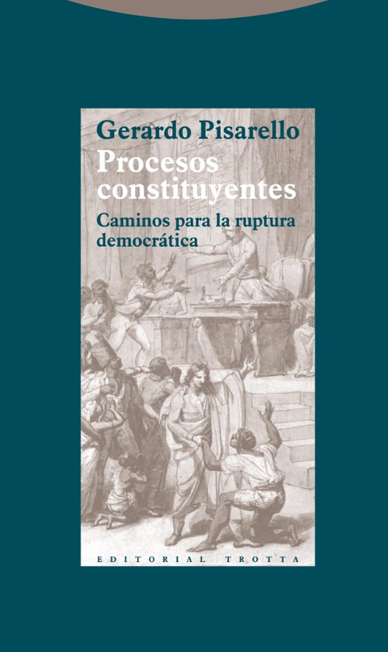 Procesos Constituyentes: Caminos Para La Ruptura Democratica