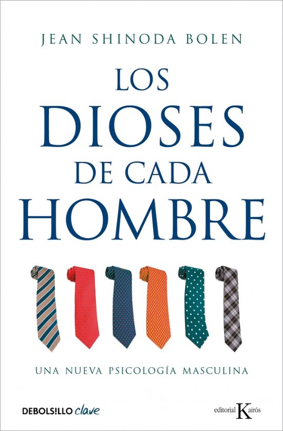 Los Dioses De Cada Hombre: Una Nueva Psicologia Masculina