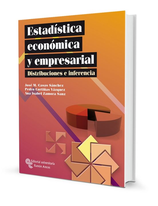 Estadistica Economica Y Empresarial. Distribuciones E Inferencia