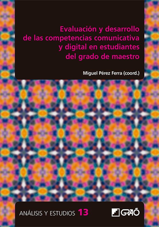 Evaluación Y Desarrollo De Las Competencias Comunicativa Y Digital En Estudiantes Del Grado De Maestro