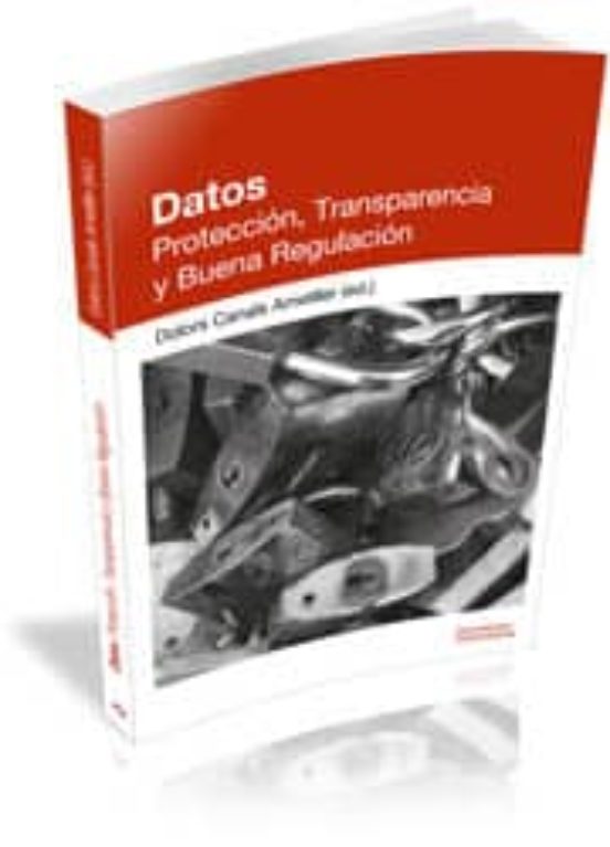 Datos. Protección Transparencia Y Buena Regulación