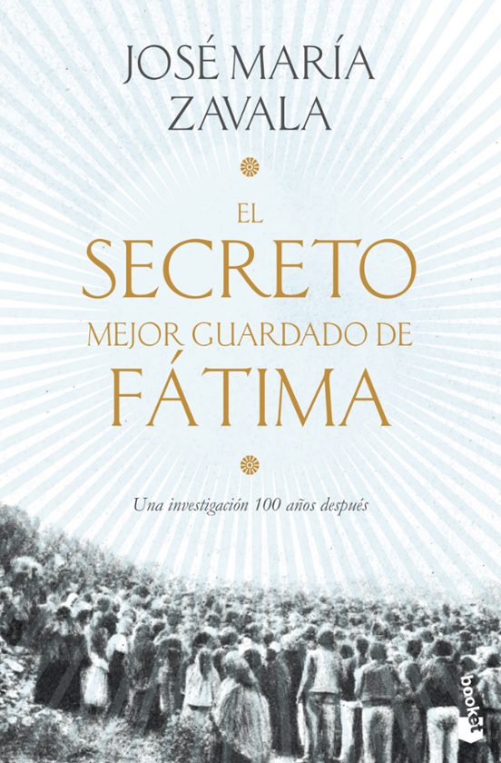 El Secreto Mejor Guardado De Fatima: Una Investigacion 100 Años Despue