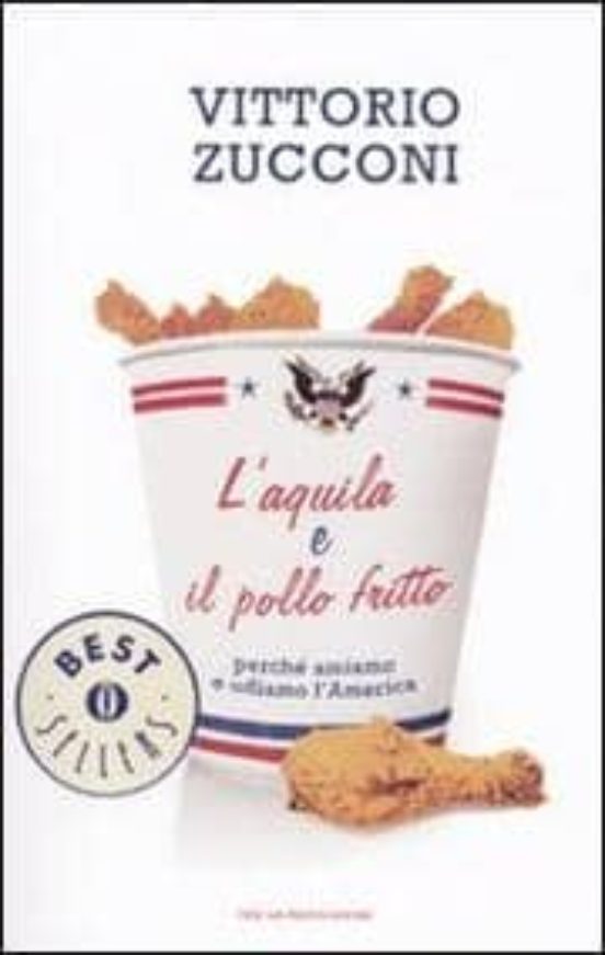 L Aquila E Il Pollo Fritto. Perche Amiamo E Odiamo L America