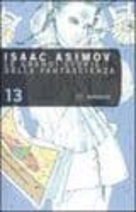Le Grandi Storie Della Fantascienza. Vol. 13