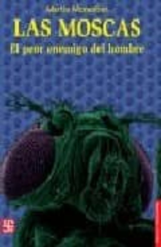 Las Moscas: El Peor Enemigo del Hombre