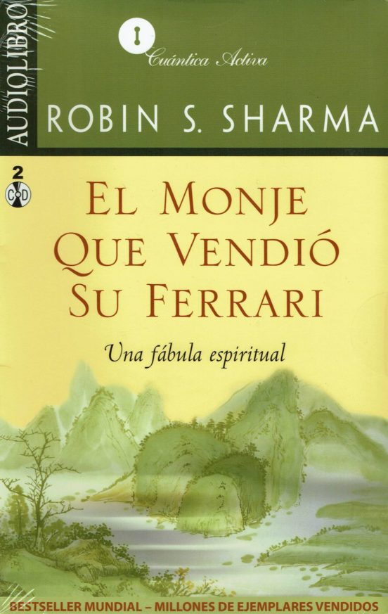 El Monje Que Vendio Su Ferrari : Una Fabula Espiritual