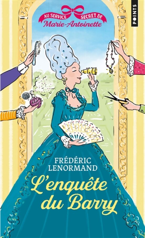 Au Service Secrete De Marie-antoniette. Volume 1 L Enquete Du Ba Rry