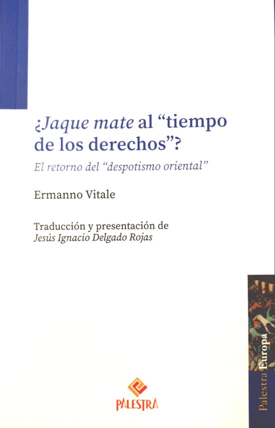 ¿jaque Mate Al Tiempo De Los Derechos? El Retorno Del «despotismo Orie