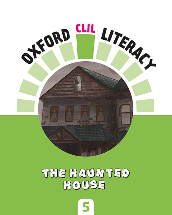 Oxford Clil Literacy the Haunted House 5º Educacion Primaria