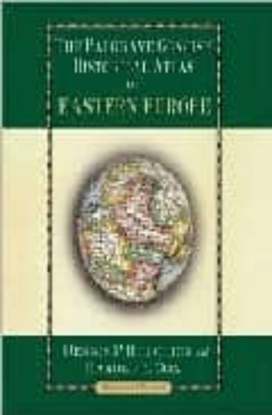 The Palgrave Concise Historical Atlas Of Eastern Europe