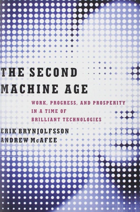 The Second Machine Age: Work Progress And Prosperity In A Time Of Bril