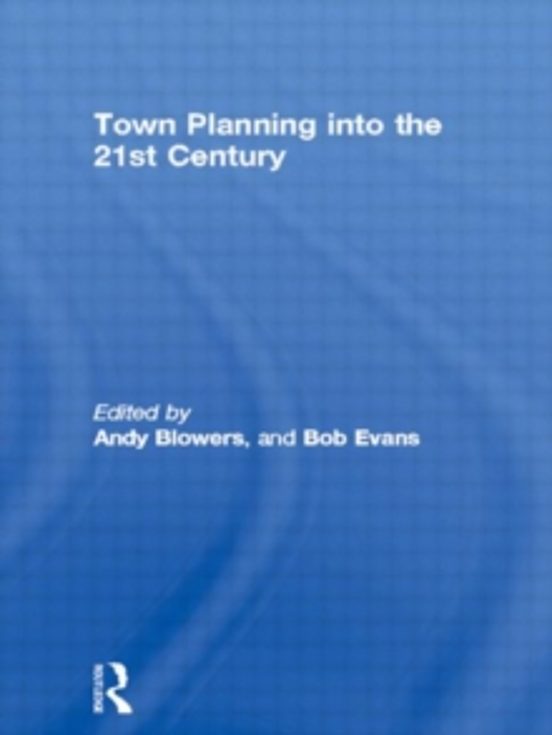 Town Planning Into The 21st Century