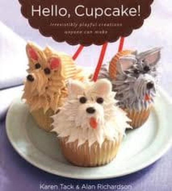 Hello Cupcake!: Irresistibly Playful Creations Anyone Can Make