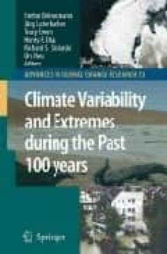 Climate Variability And Extremes During The Past 100 Years