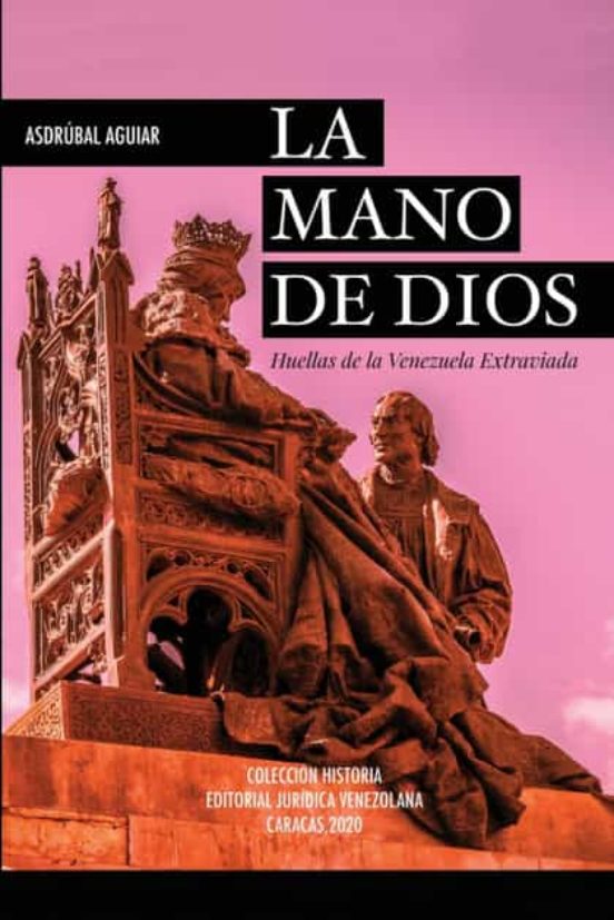 La Mano De Dios. Huellas De La Venezuela Extraviada
