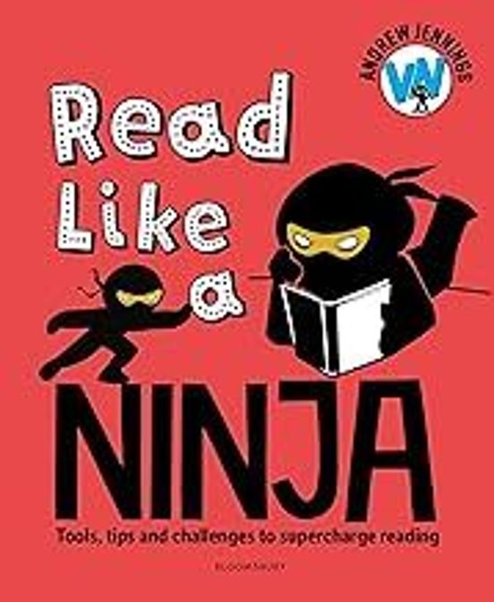 Read Like A Ninja : Tools Tips And Challenges To Supercharge Reading