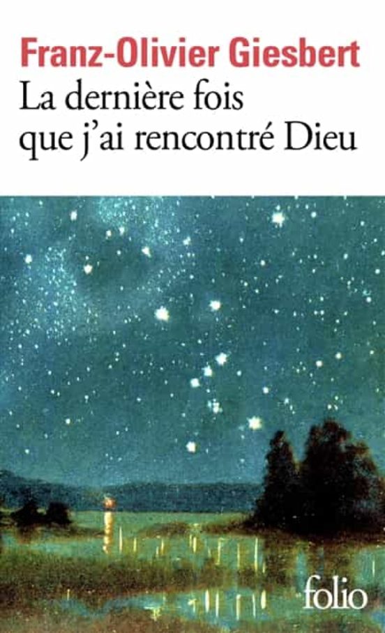La Dernière Fois Que J Ai Rencontré Dieu