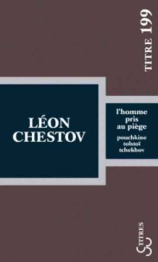 L Homme Pris Au Piège : Pouchkine Tolstoï Tchekhov