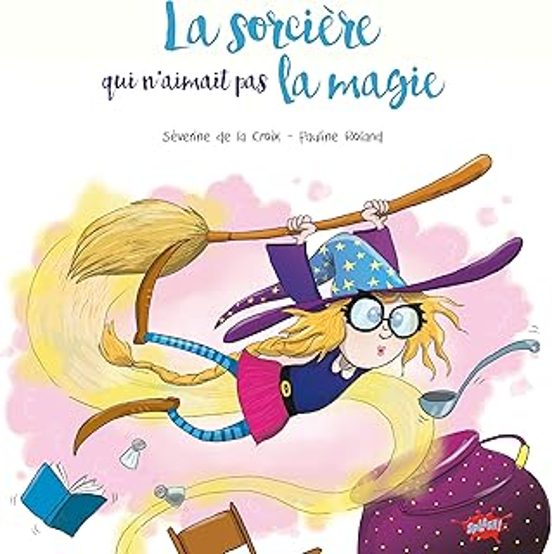 La Sorcière Qui N Aimait Pas La Magie