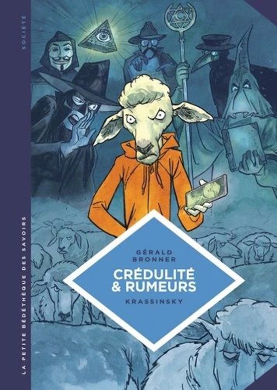 Crédulité & Rumeurs : Faire Face Aux Théories Du Complot Et Aux Fake N