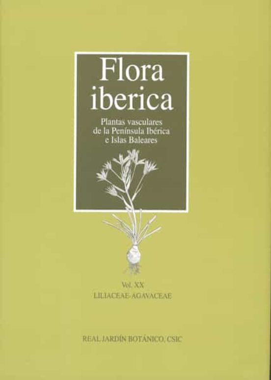 Flora Iberica. Vol. Xx: Liliaceae-agavaceae