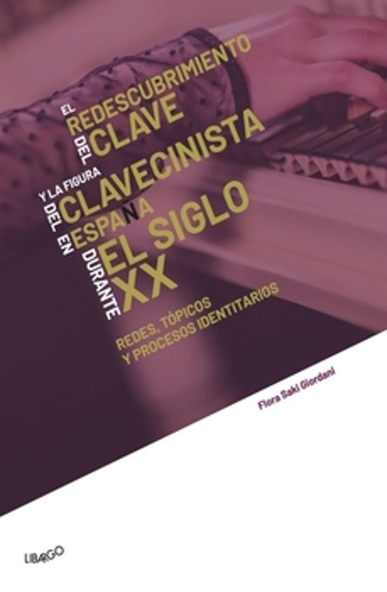 El redescubrimiento del clave y la figura del clavecinista en España durante el siglo xx