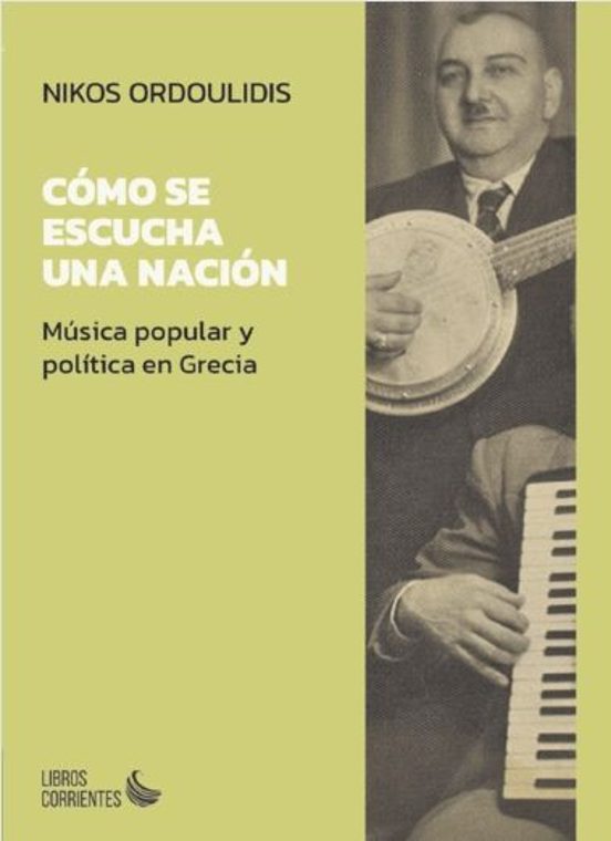 Cómo Se Escucha Una Nación. Música Popular Y Política En Grecia