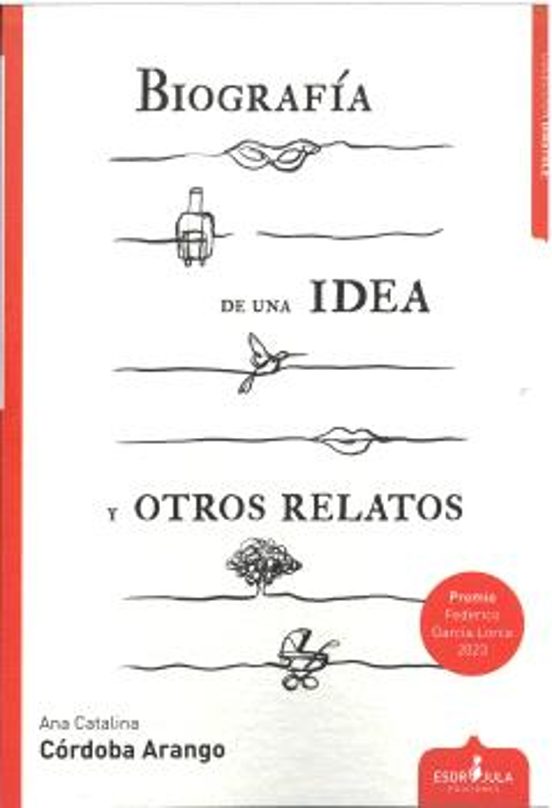 Biografía De Una Idea Y Otros Relatos