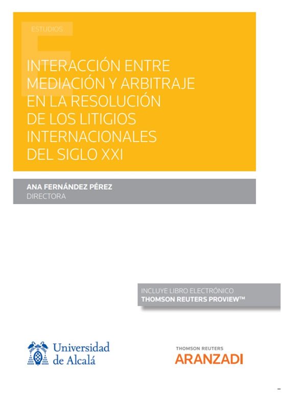 Interacción Entre Mediación Y Arbitraje En La Resolución De Los Litigios Internacionales Del Siglo XXI