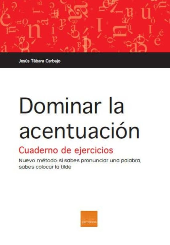 Dominar la Acentuacion - Cuaderno de Ejercicios