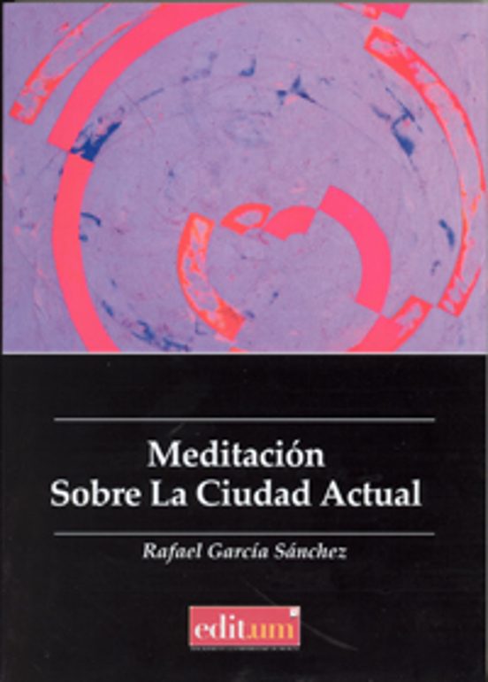 Meditación Sobre La Ciudad Actual