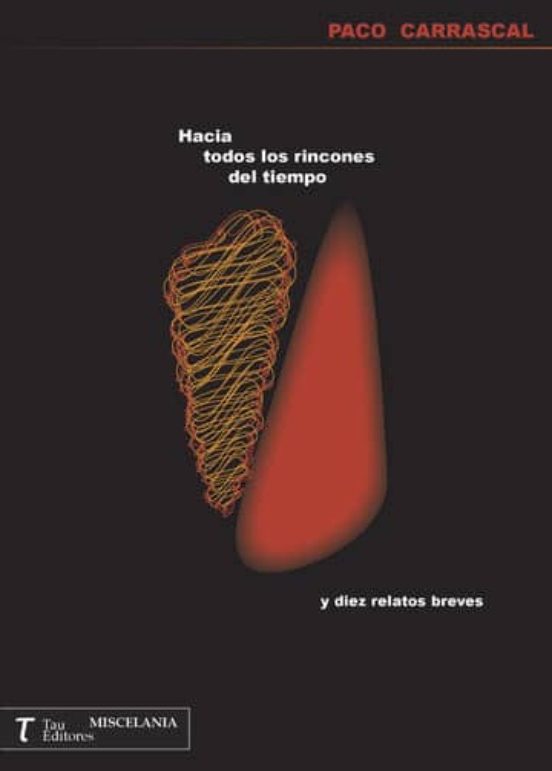 Hacia Todos Los Rincones Del Tiempo Y Diez Relatos Cortos