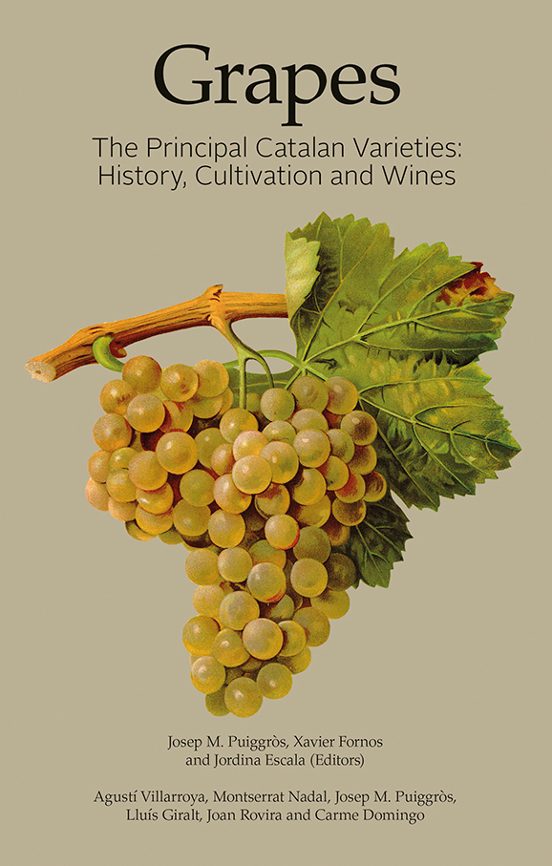 Grapes: The Principal Catalan Varieties: History Cultivation And Wines